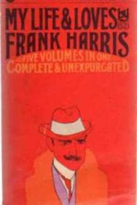 My Life & Loves by Frank Harris
