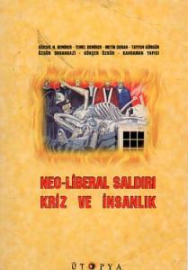 Neo-Liberal Saldırı Kriz Ve İnsanlık