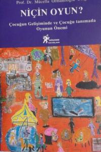 Niçin Oyun? Çocuğun Gelişiminde ve Çocuğu Tanımada Oyunun Önemi