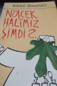 N'olcek Halimiz Şimdi?