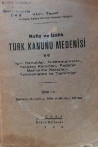 Notlu ve İzahlı Türk Kanunu Medenisi ve İlgili Kanunlar,Nizamlar Cilt:1