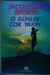 O Günler Çok Yakın