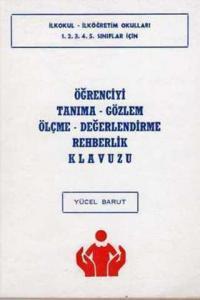 Öğrenciyi Tanıma - Gözlem - Ölçme - Değerlendirme - Rehberlik Klavuzu