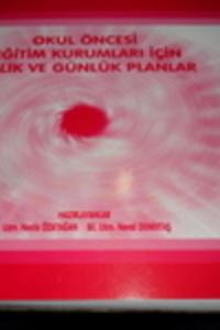 Okul Öncesi Eğitim Kurumları İçin Yıllık ve Günlük Planlar