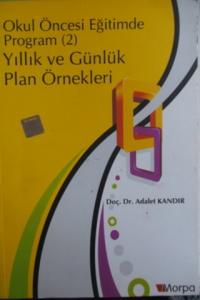 Okul Öncesi Eğitimde Program (2) Yıllık ve Günlük Plan Örnekleri