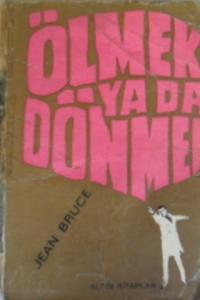 Ölmek Ya Da Dönmek