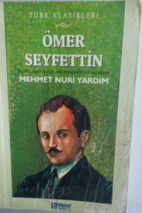 Ömer Seyfettin Hayatı Sanatı Eserleri Eserlerinden Seçmeler