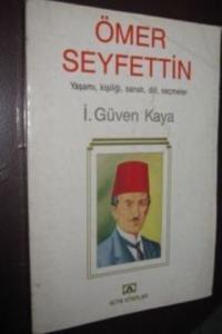 Ömer Seyfettin ( Yaşamı,Kişiliği,Sanatı,Dili,Seçmeler )