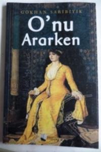O'nu Ararken