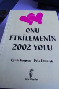 Onu Etkilemenin 2002 Yolu