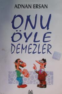Onu Öyle Demezler