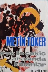 Orak İle Çekiç Arasında Kalanlar I. Cilt