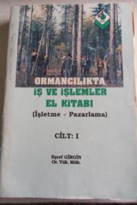 Ormancılıkta İş ve İşlemler El Kitabı Cilt I