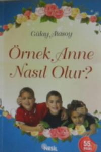 Örnek Anne Nasıl Olur?