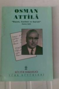 Osman Attila / Hayatı Eserleri ve San'atı