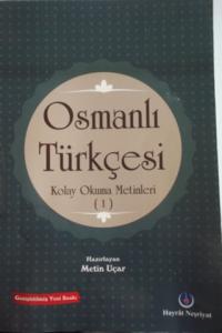 Osmanlı Türkçesi Kolay Okuma Metinleri 1