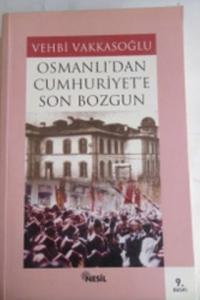 Osmanlı'dan Cumhuriyet'e Son Bozgun