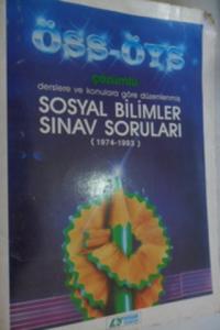 ÖSS-ÖYS Çözümlü Derslere ve Konulara Göre Düzenlenmiş Sosyal Bilimler Sınav Soruları (1974-1993)
