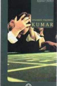 Oynarken Tükenmek : Kumar