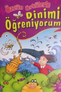 Özgün Öykülerle Dinimi Öğreniyorum