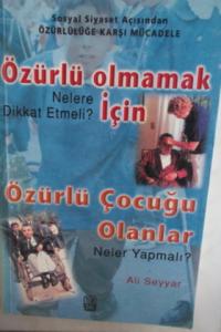 Özürlü Olmamak İçin Nelere Dikkat Etmeli ? Özürlü Çocuğu Olanlar Neler Yapmalı ?