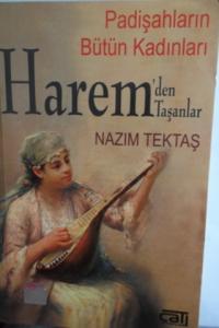 Padişahların Bütün Kadınları Harem'den Taşanlar