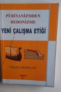 Pritanizmden Hedonizme Yeni Çalışma Etiği