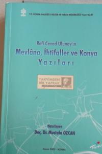 Refi Cevad Ulunay'ın Mevlana İhtifaller ve Konya Yazıları