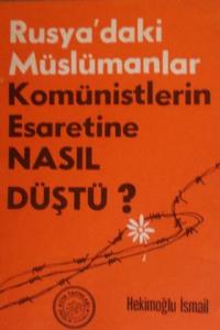 Rusya'daki Müslümanlar Komünistlerin Esaretine Nasıl Düştü?