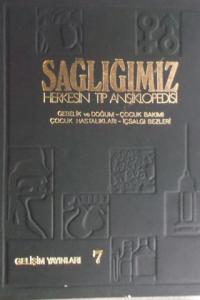 Sağlığımız Herkesin Tıp Ansiklopedisi 7. Cilt