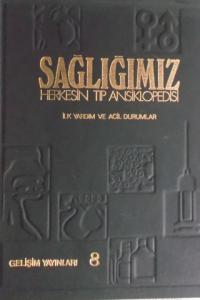 Sağlığımız Herkesin Tıp Ansiklopedisi 8. Cilt