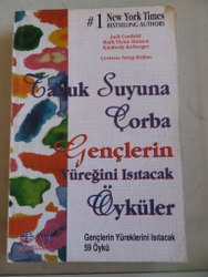 Tavuk Suyuna Çorba Gençlerin Yüreğini Isıtacak Öyküler