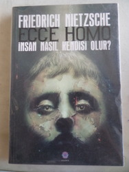 Ecce Homo İnsan Nasıl Kendisi Olur
