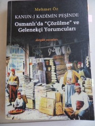 Kanun-ı Kadimin Peşinde Osmanlı'da Çözülme ve Gelenekçi Yorumcuları