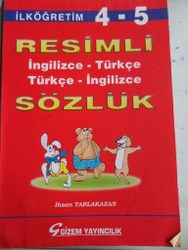 İlköğretim 4-5 Resimli İngilizce - Türkçe Türkçe - İngilizce Sözlük