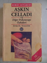 Aşkın Celladı ve Diğer Psikoterapi Öyküleri