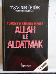 Türkiye'yi Kemiren İhanet - Allah ile Aldatmak