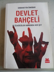 Devlet Bahçeli ve Ülkücüler Hakkında Her Şey