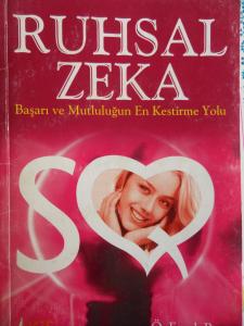 Ruhsal Zeka - Başarı Ve Mutluluğun En Kestirme Yolu