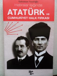Hatıralar Işığında Atatürk ve Cumhuriyet Halk Fırkası