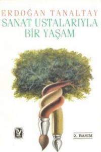 Sanat Ustalarıyla Bir Yaşam