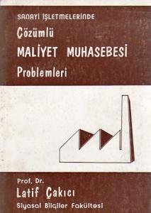 Sanayi İşletmelerinde Çözümlü Maliyet Muhasebesi Problemleri