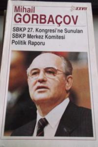 SBKP 27. Kongresi'ne Sunulan SBKP Merkez Komitesi Politik Raporu