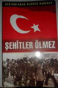 Şehitler Ölmez / Destanlaşan Ülkücü Hareket 6. Cilt