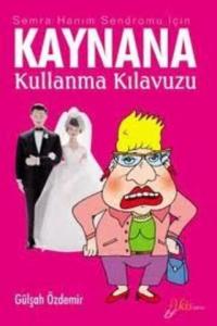 Semra Hanım Sendromu İçin Kaynana Kullanma Kılavuzu