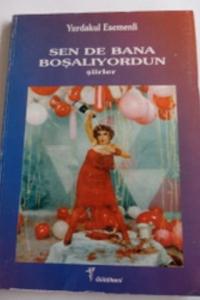 Sen De Bana Boşalıyordun