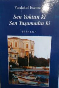 Sen Yoktun Ki Sen Yaşamadın Ki ( İmzalı )
