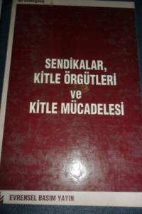 Sendikalar, Kitle Örgütleri ve Kitle Mücadelesi