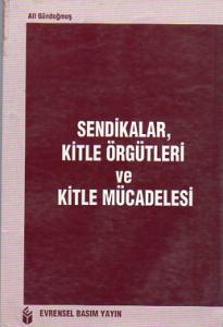 Sendikalar,Kitle Örgütleri Ve Kitle Mücadelesi