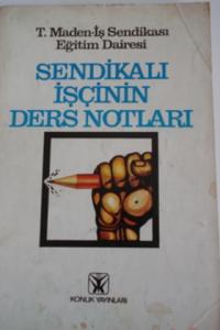 Sendikalı İşçinin Ders Notları